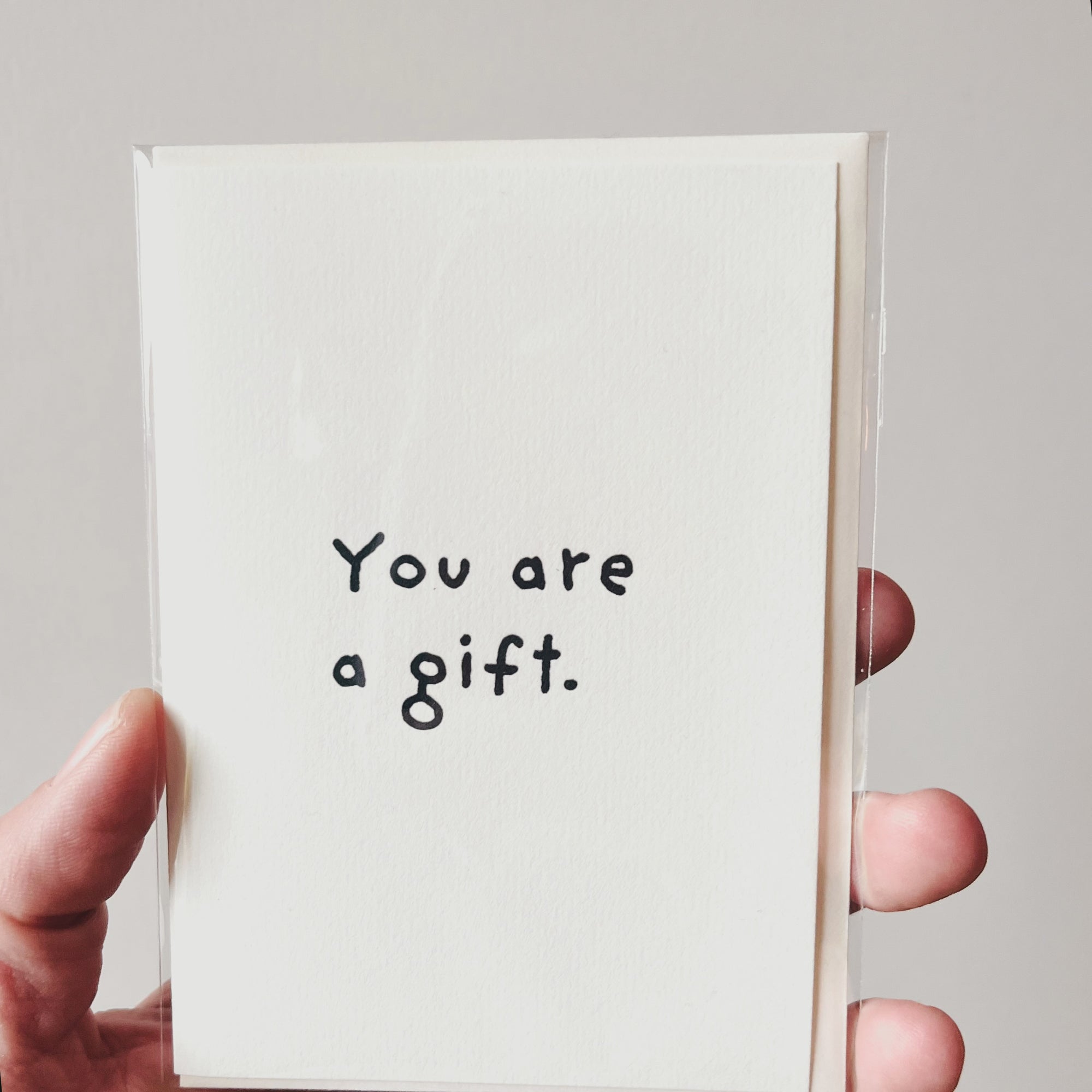 You are a gift.